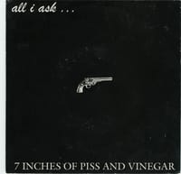 7 Inches Of Piss And Vinegar