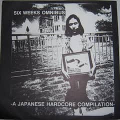 Six Weeks Omnibus Japanese hardcore compilation