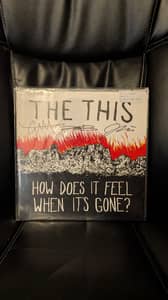 The This - How Does It Feel When It's Gone?