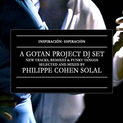 Gotan Project - Inspiración - Espiración (A Gotan Project DJ Set) (¡Ya Basta!, Discograph, YAB 019CD) · CD, Mixed + CD, Enh