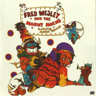 Fred Wesley & The Horny Horns Featuring Maceo Parker - A Blow For Me, A Toot To You (Atlantic, SD 18214) · LP, Album, Pre