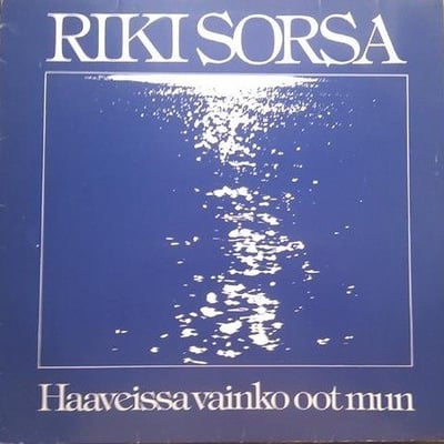 Riki Sorsa - Haaveissa Vainko Oot Mun (CBS Special Products, LSP 15807) · LP, Comp, Pic