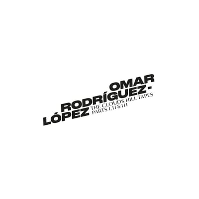 Omar Rodriguez-Lopez - The Clouds Hill Tapes Parts I, II & III (Clouds Hill, CH167) · 3xLP, Album
