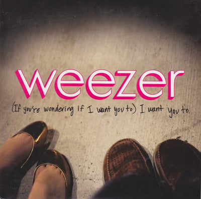 Weezer - (If You're Wondering If I Want You To) I Want You To (Interscope Records, 2724915) · 7", Single, Pic