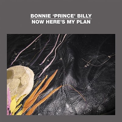 Bonnie "Prince" Billy - Now Here's My Plan (Domino, RUG462TX) · 12", EP