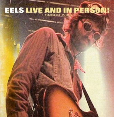 Eels - Live And In Person! London 2006 (E Works Records, E Works Records, EELSLIVE-CD 01, EELSLIVE 01) · CD, Ltd + DVD-V, Ltd