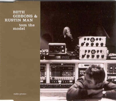 Beth Gibbons & Rustin Man - Tom The Model (Go! Beat, GOB55) · 7", Single