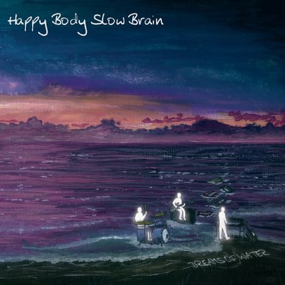 Happy Body Slow Brain - Dreams Of Water (Intheclouds Records, ITC-005) · 2xLP, Album, RP, Cle
