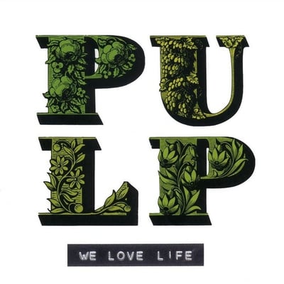 Pulp - We Love Life (Island Records, Island Records, CIDX 8110, 586 541-2) · CD, Album