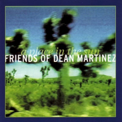 Friends Of Dean Martinez - A Place In The Sun (Knitting Factory Works, kfw-261) · CD, Album