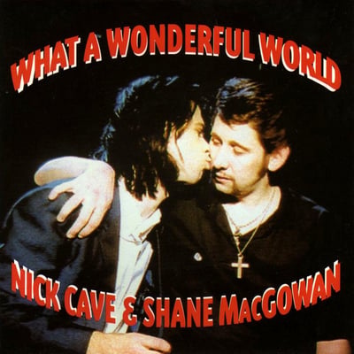 Nick Cave & Shane MacGowan - What A Wonderful World (Mute, MUTE 151) · 7", Single