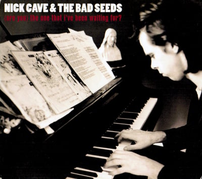 Nick Cave & The Bad Seeds - (Are You) The One That I've Been Waiting For? (Mute, Mute, MUTE206, mute206) · 7", Single