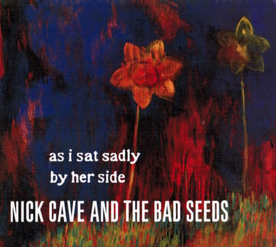 Nick Cave & The Bad Seeds - As I Sat Sadly By Her Side (Mute, Pias, 10Mute249, 391.1249.134) · 10"
