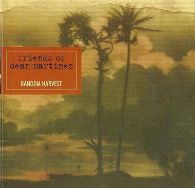 Friends Of Dean Martinez - Random Harvest (Narnack Records, NCK 7014) · CD, Album