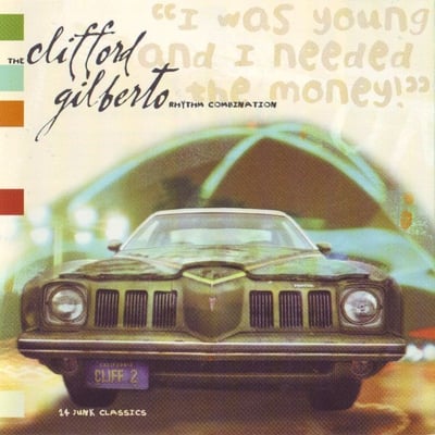 The Clifford Gilberto Rhythm Combination - I Was Young And I Needed The Money (Ninja Tune, ZEN CD37) · CD, Album