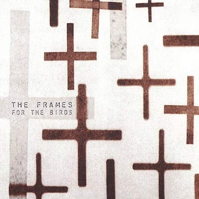 The Frames - For The Birds (Overcoat Recordings, Plateau Records (2), OC11, PLATEAU001CD) · CD, Album