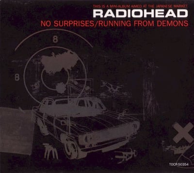 Radiohead = Radiohead - No Surprises / Running From Demons = ノー・サプライゼス　〜ランニング・フロム・ディーモンズ～ (Parlophone, TOCP-50354) · CD, MiniAlbum, Comp, Ltd, Dig