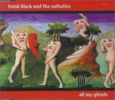 Frank Black And The Catholics - All My Ghosts (Play It Again Sam Records, Play It Again Sam Records, BIAS 347-7, 450.0347.40) · 7", Single
