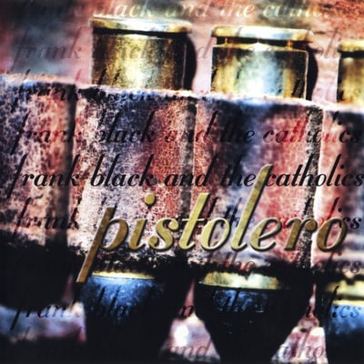 Frank Black And The Catholics - Pistolero (spinART Records, spart70) · LP, Album