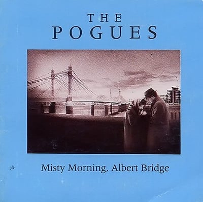 The Pogues - Misty Morning, Albert Bridge (Pogue Mahone Records, Pogue Mahone Records, 7NY-2, 246 809-7) · 7", Single