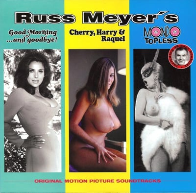 Various - Russ Meyer's Good Morning...And Goodbye! / Cherry, Harry & Raquel / Mondo Topless (Original Motion Picture Soundtracks) (Q.D.K. Media, LP 014) · LP, Comp