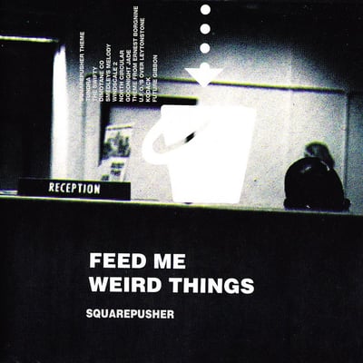 Squarepusher - Feed Me Weird Things (Rephlex, Rephlex, CAT037LP, 037LP) · 2xLP, Album