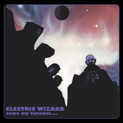 Electric Wizard (2) - Come My Fanatics.... (Rise Above Records, RISECD072) · CD, Album, RE, Dig