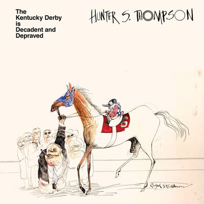 Hunter S. Thompson - The Kentucky Derby Is Decadent And Depraved (Shimmy Disc, Shimmy-2011) · LP, Album, Ltd, RE, Hor