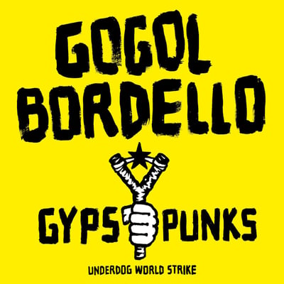 Gogol Bordello - Gypsy Punks (Underdog World Strike) (SideOneDummy Records, SD1271-1) · 2xLP, Album, RE, Gat