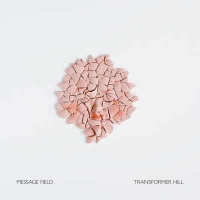Message Field - Transformer Hill (Soit Se Silti, SOIT069) · CD, Album