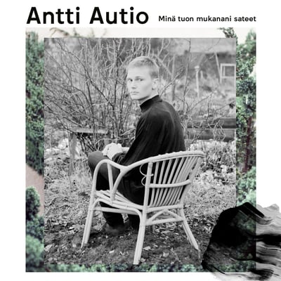 Antti Autio (2) - Minä Tuon Mukanani Sateet (Soit Se Silti, SOIT220) · LP, Album
