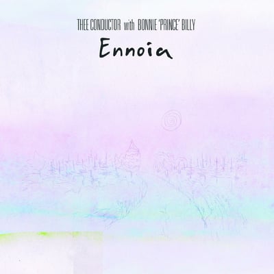 Thee Conductor With Bonnie "Prince" Billy - Ennoia (Spaceflight Records, SFR 117) · 12", EP, Ltd, 180
