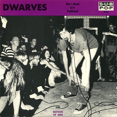 Dwarves - She's Dead b/w Fuckhead (Sub Pop, SP50) · 7", Single, Ltd