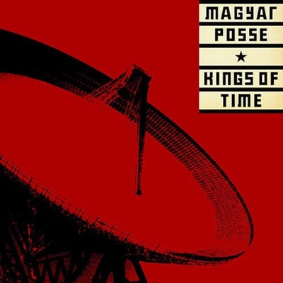 Magyar Posse - Kings Of Time (Svart Records, SRE426LP) · LP, Album, RE, Tra