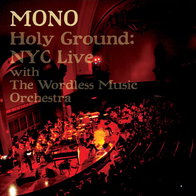 Mono (7) - Holy Ground: NYC Live With The Wordless Music Orchestra (Temporary Residence Limited, TRR159) · 3xLP, Ltd, Blu + DVD-V