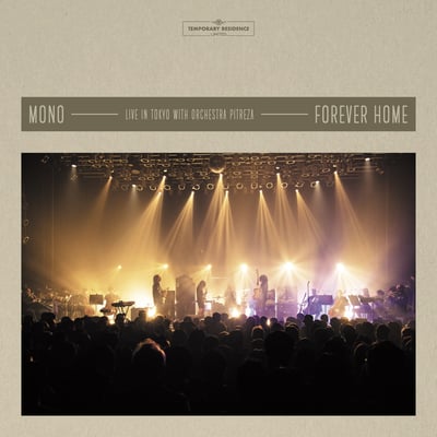 Mono (7) With Orchestra PITREZA - (Live In Tokyo) Forever Home (Temporary Residence Limited, TRR450CD) · 2xCD, Tour + Blu-ray, Tour