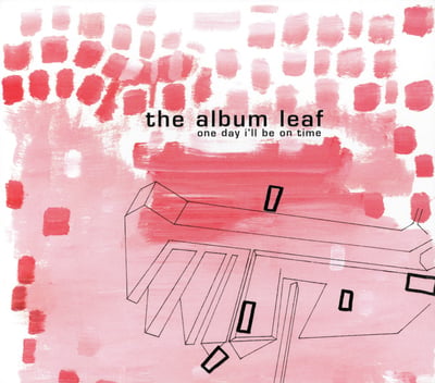The Album Leaf - One Day I'll Be On Time (Tiger Style, TS011) · CD, Album