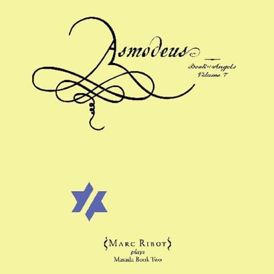 John Zorn - Marc Ribot - Asmodeus (Book Of Angels Volume 7) (Tzadik, TZ 7362) · CD, Album