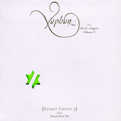 John Zorn - Secret Chiefs 3 - Xaphan (Book Of Angels Volume 9) (Tzadik, TZ 7364) · CD, Album