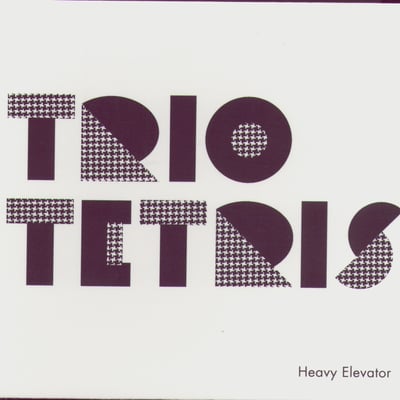 Trio Tetris - Heavy Elevator (Uuh La La, UUHLALAA002) · CD, Album