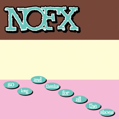 NOFX - So Long And Thanks For All The Shoes (Epitaph, 86518-1) · LP · Reissue