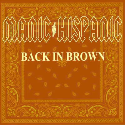 Manic Hispanic - Back in Brown (Smelvis Records, SM78) · LP · Cafe