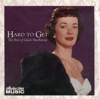 Gisele MacKenzie - Hard To Get ("X", 4X-0137) · 7"