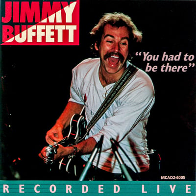 Jimmy Buffett - "You Had To Be There" - Recorded Live (ABC Records, 2022-1008) · 2xLP · Gatefold
