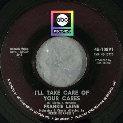 Frankie Laine - I'll Take Care Of Your Cares / Ev'ry Street's A Boulevard (In Old New York) (ABC Records, 45-10891) · 7" · Reissue