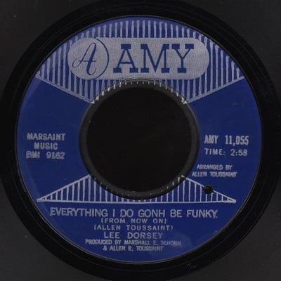 Lee Dorsey - Everything I Do Gonh Be Funky (From Now On) (Amy, 11,055) · 7" · Bestway Pressing