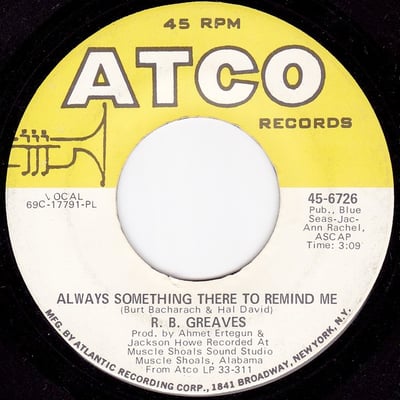R.B. Greaves - Always Something There To Remind Me / Home To Stay (ATCO Records, 45-6726) · 7" · SP - Specialty Pressing