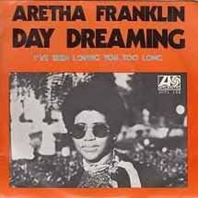Aretha Franklin - Day Dreaming / I've Been Loving You Too Long (Atlantic, 45-2866) · 7" · PL - Plastic Products Pressing