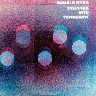 Donald Byrd - Stepping Into Tomorrow (Blue Note, BN-LA368-G) · LP