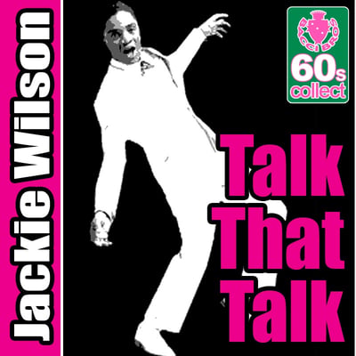 Jackie Wilson - Talk That Talk / Only You, Only Me (Brunswick, 9-55165) · 7"